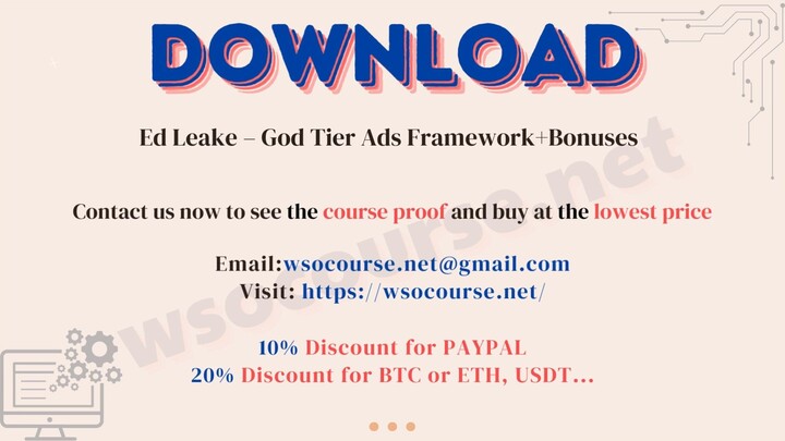 [WSOCOURSE.NET] Ed Leake – God Tier Ads Framework+Bonuses