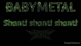 Babymetal Shanti Shanti Shanti [color coded lyrics ROMAJI]