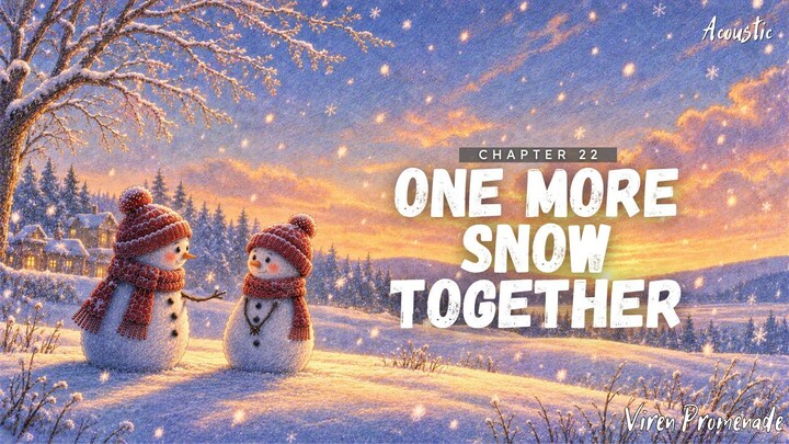 One More Snow Together (Chapter 22) | Viren Promenade | Acoustic Winter Love Ballad | Winter of Fore