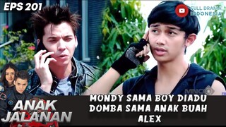 MONDY SAMA BOY DIADU DOMBA SAMA ANAK BUAH ALEX, TANDA PEPERANGAN DIMULAI! - ANAK JALANAN 201