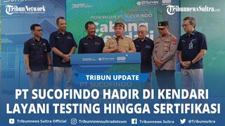 PT Sucofindo Resmi Hadir di Kendari Sultra, Layani Testing hingga Sertifikasi Berbagai Lini Bisnis