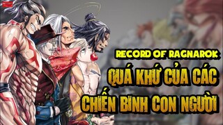 Tất Tần Tật Về Quá Khứ Của Các Chiến Binh Loài Người Trong Record of Ragnarok