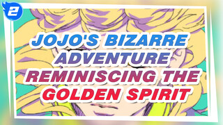 JoJo's Bizarre Adventure
Reminiscing the Golden Spirit_2