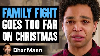 FAMILY FIGHT Goes Too Far On CHRISTMAS, What Happens Next Is Shocking | Dhar Mann Studios