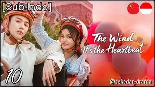 [Sub Indo] The Wind, It's the Heartbeat – Eps. 10 (2025)