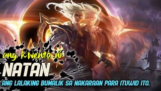 ANG KWENTO NI NATAN |MOBILE LEGENDS TAGALOG STORY |