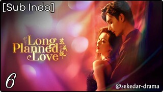 [Sub Indo] Long Planned Love – Eps. 06 (2025)