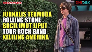 MASIH POLOS & LUGU HARUS LIPUT BAND ROCK N ROLL PALING UGAL UGALAN !! - ALUR CERITA ALMOST FAMOUS