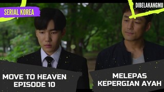 Geu-ru Melepas Kepergian Ayahnya, Alur Cerita Move to Heaven Episode 10