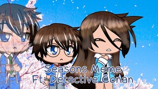 Seasons Meme! {detective conan} {gacha+art} {tiny tweening}