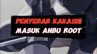 ALASAN KAKASHI MENJADI ANBU