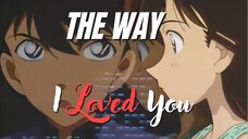 The Way I Loved You - Shinichi Kudo x Ran Mouri [AMV/Detective Conan]