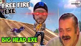 BIG HEAD.EXE - FREE FIRE EXE (ff exe)