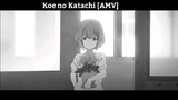 Koe no Katachi [AMV] Hay Nhất