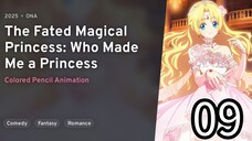 EP 09 Mofa Gongzhu De Xiao Fannao | The Fated Magical Princess: Who Made Me A Princess
