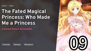EP 09 Mofa Gongzhu De Xiao Fannao | The Fated Magical Princess: Who Made Me A Princess