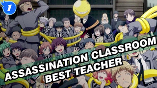 Assassination Classroom|"He's not a monster, he's the best teacher we've ever had."_1