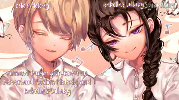 Promised Neverland- Leslie's Melody x Isabella's Lullaby