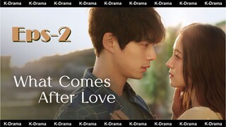 What Comes After Love 2024 Sub Indo Eps - 2