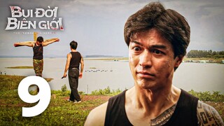 Bụi Đời Biên Giới Teaser Tập 9 | Anh Em Phim | Bùi Tấn Hảo | Nguyễn Gia Bảo | Tony Việt | LMG