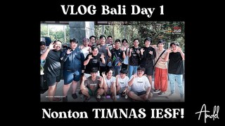 KE BALI NONTON IESF DAY 1 - akhirnya Indonesia juara dunia - VLOG 6
