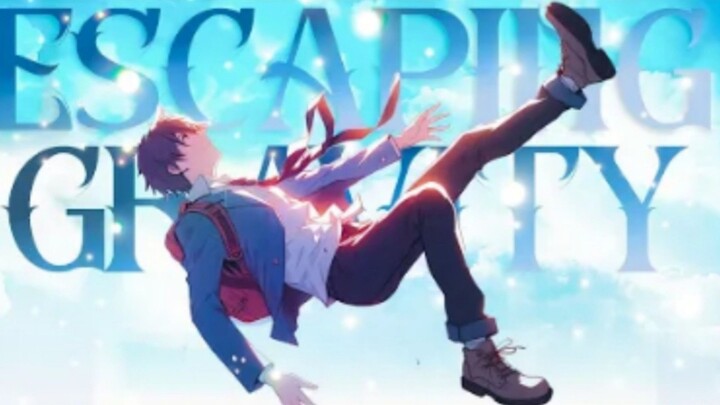 Escaping_Gravity_-「AMV」-_Anime_MV(720p).mp4