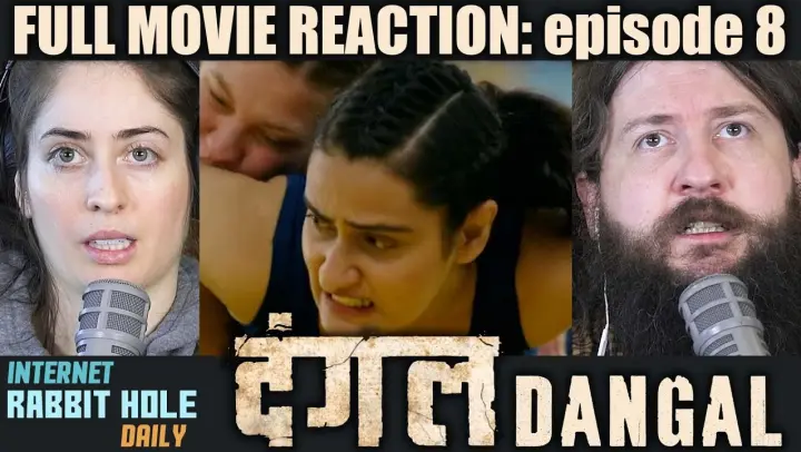 Dangal | FULL MOVIE REACTION | Aamir Khan | episode 8 | irh daily REACTION!