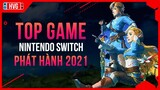 Top Game Hay Nhất Trên Nintendo Switch Sẽ Phát Hành Năm 2021 | Học Viện Gaming