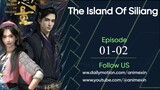 The Island Of Siliang Season 2 Eps 01-02 Eng Sub