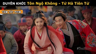 [Review Phim] Tôn Ngộ Không yêu Tử Hà tiên tử  Mối Tình Vạn Năm | Đại Thoại Tây Du: Duyên Khởi