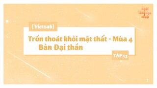 [Vietsub] Trốn Thoát Khỏi Mật Thất - Bản Đại Thần - Mùa 4 - Tập 13
