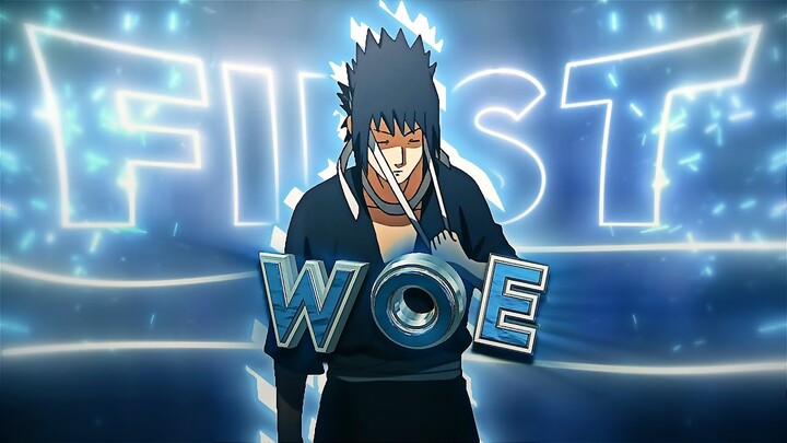 First Woe - 4K [Edit/AMV]!