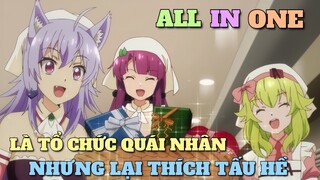 ALL IN ONE: LÀ THÀNH VIÊN TỔ CHỨC QUÁI NHÂN NHƯNG LẠI THÍCH TẤU HỀ | TÓM TẮT ANIME | Chú bé M