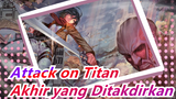 [Attack on Titan] Ini adalah Akhir yang Ditakdirkan