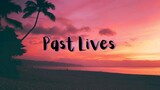 Past Lives by BØRNS I Sapientdream I Lyrics (Slowed + Reverb)