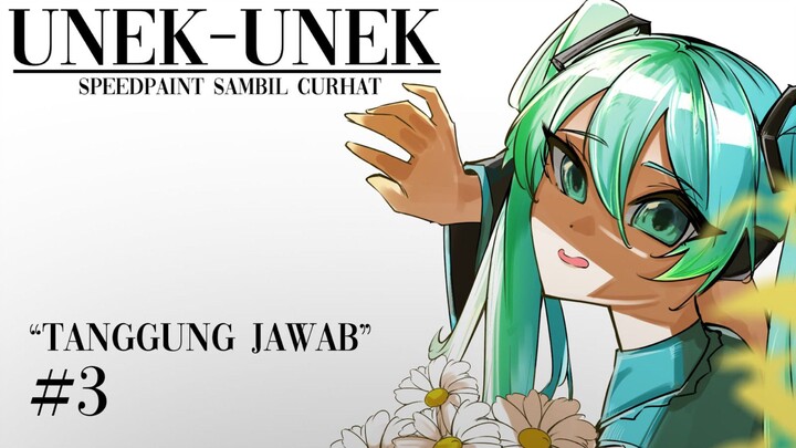 Tanggung Jawab | Unek-unek "Speedpaint Sambil Curhat" #3