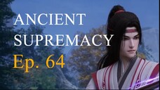 [Yishi Duzun 64] ANCIENT SUPREMACY - Ep. 64 (Season 2 Ep. 19) - Sub Indo