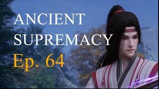 [Yishi Duzun 64] ANCIENT SUPREMACY - Ep. 64 (Season 2 Ep. 19) - Sub Indo