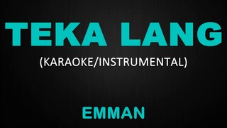 Teka Lang - Emman (Karaoke/Instrumental)