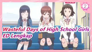 Wasteful Days of High School Girls | ED Lengkap_2