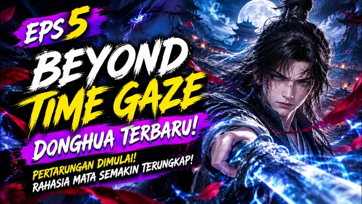 Beyond Timeβs Gaze β EPS 5 π₯
