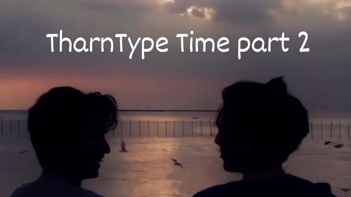 TharnType Time part 2 | old love| edit by Edam| Editing songs