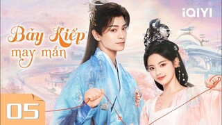 Phim Ngôn Tình Cổ Trang Tiên Hiệp Siêu Hot | BẢY KIẾP MAY MẮN - Tập 05 | iQIYI Phim Thuyết Minh
