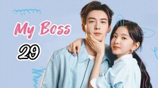 EP.29 | MY BOSS | TAGALOG DUB
