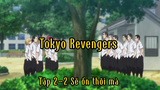 Tokyo Revengers _Tập 2 P2 sẽ ổn thôi mà