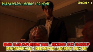 DIAM DIAM M3M4TIKAN - SEORANG DIRI SANGGUP MENGALAHKAN 2 KELOMPOK GANGSTER TERKUAT | MERCY FOR NONE