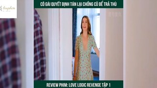 Tóm tắt phim: Love logic revenge p2 #reviewphimhay