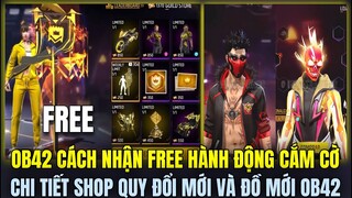 (Free Fire) OB42 Cách Nhận FREE Hành Động Cắm Cờ Quân Đoàn, Chi Tiết Shop Quy Đổi Mới Và Đồ Mới OB42