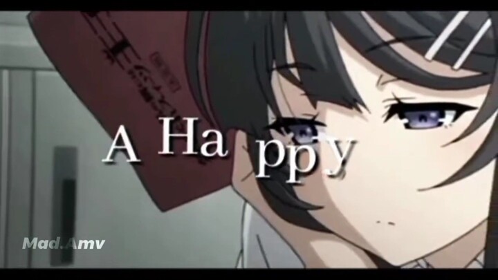 [AMV] Seishun Buta Yarou - Happy