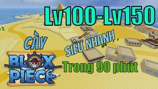 Blox Piece (Roblox) #4 : 90 Phút Để Từ Lv100 Lên Lv150 Liệu Có Khả Thi ???